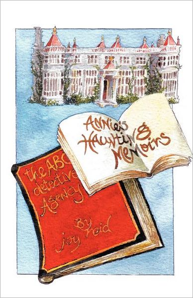 Cover for Joy Reid · Annie's Haunting Memoirs and the Abc Detective Agency (Paperback Book) (2012)