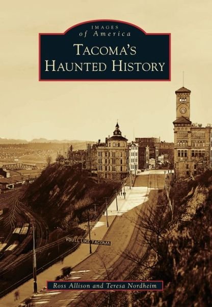 Cover for Ross Allison · Tacoma's Haunted History (Paperback Book) (2014)