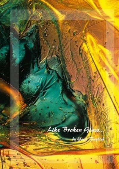 Cover for Yossi Faybish · Like Broken Glass... (Paperback Book) (2011)