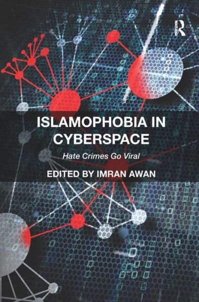Islamophobia in Cyberspace: Hate Crimes Go Viral - Imran Awan - Böcker - Taylor & Francis Ltd - 9781472458094 - 2 mars 2016