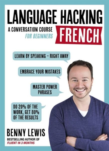 Cover for Benny Lewis · LANGUAGE HACKING FRENCH (Learn How to Speak French - Right Away): A Conversation Course for Beginners - Language Hacking (Book) (2016)