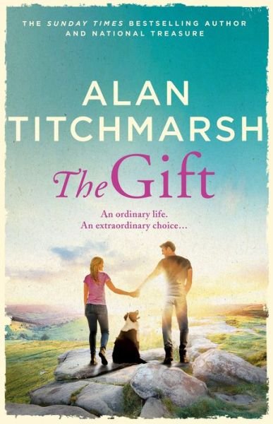 Cover for Alan Titchmarsh · The Gift: The perfect uplifting read from the bestseller and national treasure Alan Titchmarsh (Paperback Book) (2023)