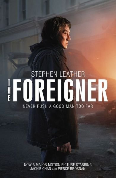 Cover for Stephen Leather · The Foreigner: the bestselling thriller now starring Pierce Brosnan and Jackie Chan (Paperback Book) (2017)