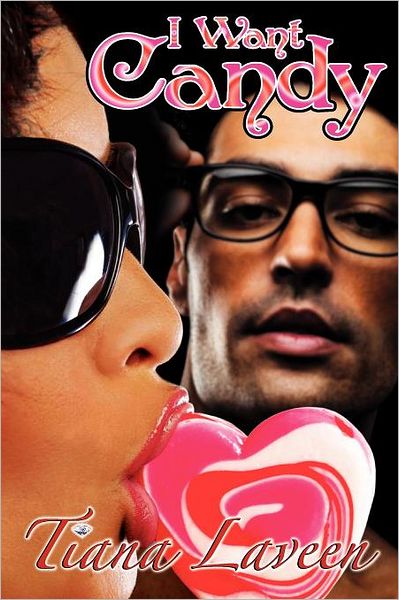 Cover for Tiana Laveen · I Want Candy (Pocketbok) (2012)