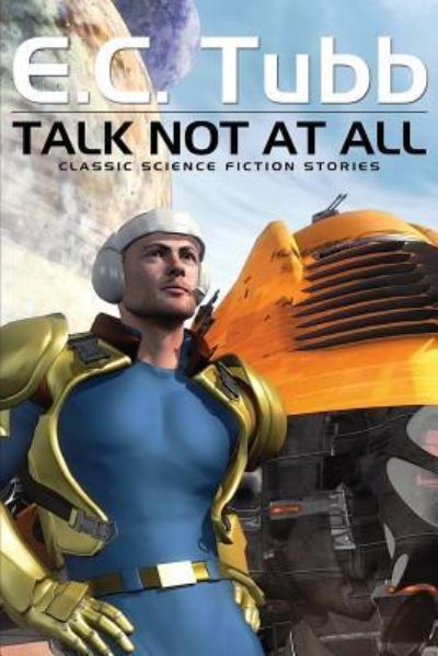 E C Tubb · Talk Not at All (Paperback Book) (2024)