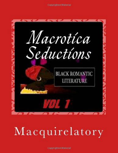 Cover for Macquirelatory Fakih · Macrotica Seductions (Volume 1) (Paperback Book) (2012)