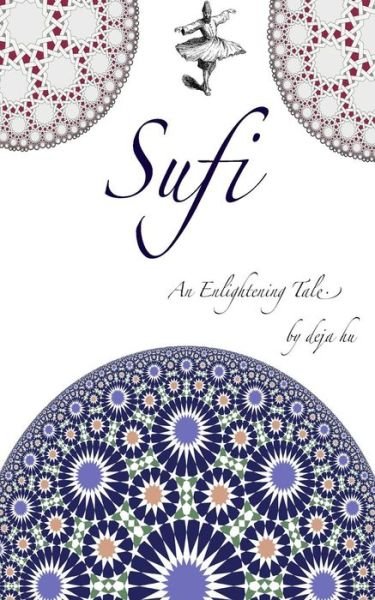 Cover for Deja Hu · Sufi: an Enlightening Tale... (Pocketbok) (2012)