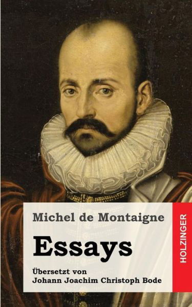 Essays: Eine Auswahl - Michel Montaigne - Kirjat - Createspace - 9781482655094 - torstai 28. helmikuuta 2013