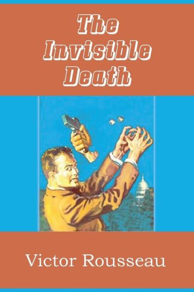 Cover for Victor Rousseau · The Invisible Death (Paperback Book) (2013)