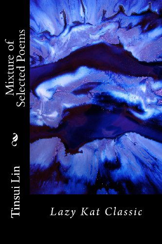 Cover for Tinsui Lin III · Mixture of Selected Poems (Paperback Book) (2013)