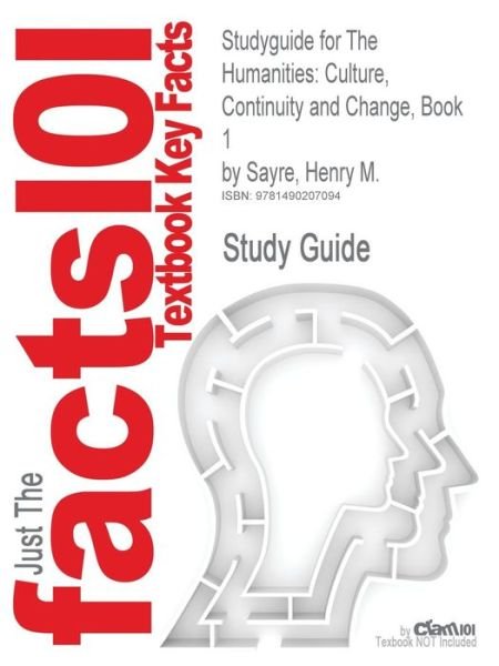 Cover for Cram101 Textbook Reviews · Studyguide for the Humanities: Culture, Continuity and Change, Book 1 by Sayre, Henry M., ISBN 9780205013302 (Pocketbok) [Second edition] (2017)