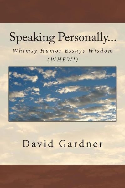 Cover for David Gardner · Speaking Personally...: Whimsy, Humor, Essays, Wisdom (Whew) (Paperback Book) (2013)