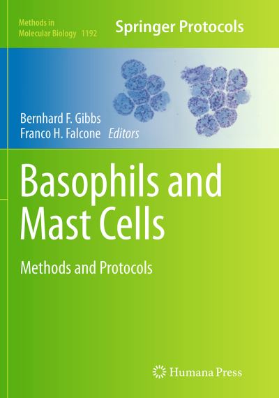 Basophils and Mast Cells: Methods and Protocols - Methods in Molecular Biology - - Kirjat - Humana Press Inc. - 9781493954094 - lauantai 17. syyskuuta 2016
