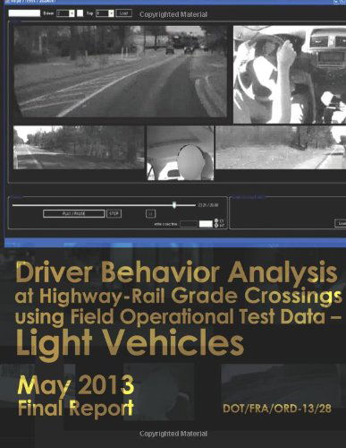 Cover for U.s. Department of Transportation · Driver Behavior Analysis at Highway-rail Grade Crossings Using Field Operational Test Data?light Vehicles (Pocketbok) (2014)