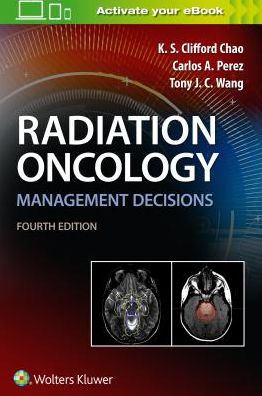 Cover for Chao, K.S. Clifford, MD · Radiation Oncology Management Decisions (Paperback Book) (2018)