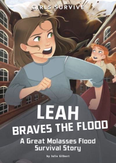 Cover for Julie Kathleen Gilbert · Leah Braves the Flood : A Great Molasses Flood Survival Story (Paperback Book) (2020)