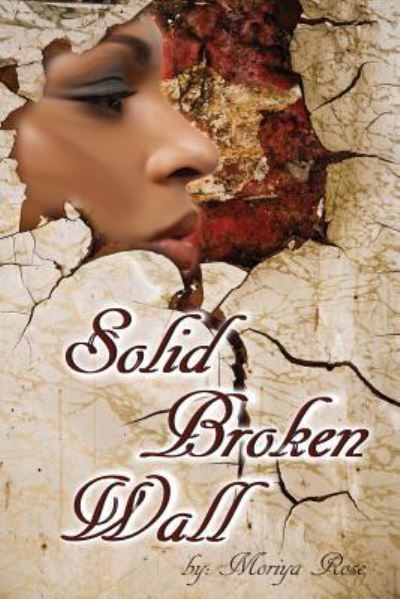 Cover for Moriya Rose · Solid Broken Wall (Paperback Book) (2016)