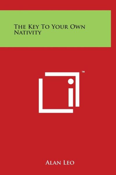 Cover for Alan Leo · The Key to Your Own Nativity (Hardcover Book) (2014)