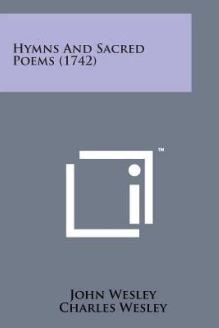 Cover for John Wesley · Hymns and Sacred Poems (1742) (Paperback Bog) (2014)