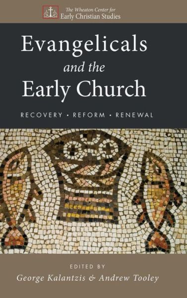 Cover for George Kalantzis · Evangelicals and the Early Church (Hardcover Book) (2011)