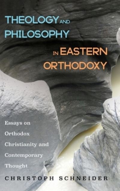 Cover for Christoph Schneider · Theology and Philosophy in Eastern Orthodoxy (Book) (2019)