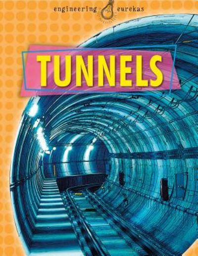 Tunnels - Robyn Hardyman - Kirjat - PowerKids Press - 9781499431094 - perjantai 30. joulukuuta 2016