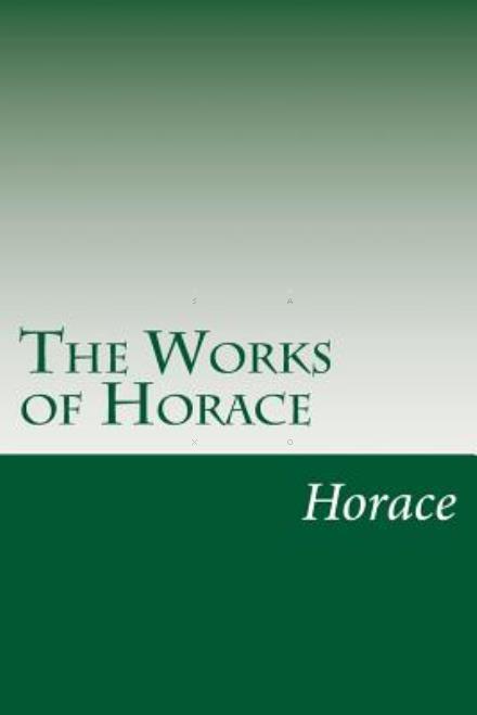 Cover for Horace · The Works of Horace (Paperback Book) (2014)