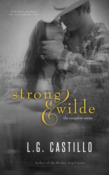 Strong & Wilde - the Complete Series - L G Castillo - Kirjat - Createspace - 9781501017094 - maanantai 2. helmikuuta 2015