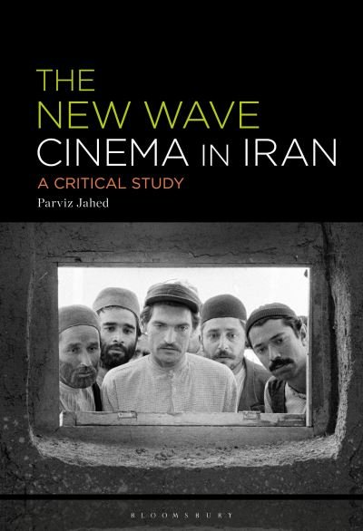 Cover for Jahed, Parviz (Independent Scholar, UK) · The New Wave Cinema in Iran: A Critical Study (Pocketbok) (2024)