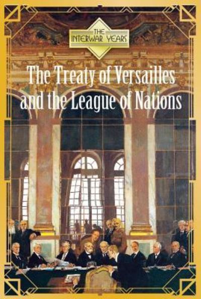 Cover for Ann Byers · The Treaty of Versailles and the League of Nations (Hardcover Book) (2017)