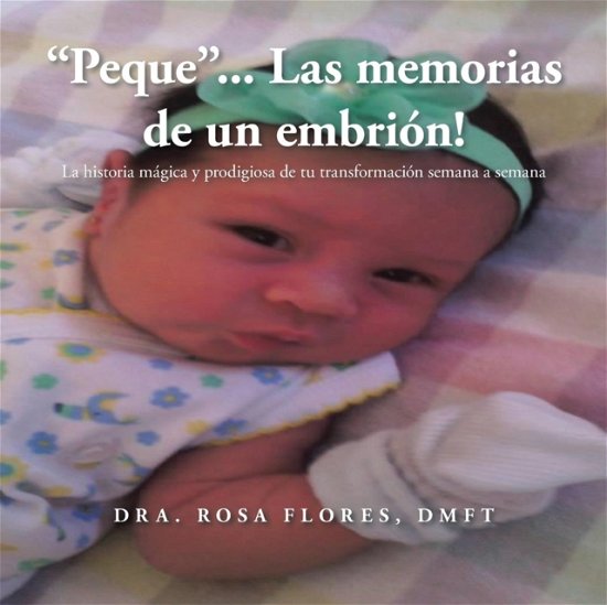 Cover for Dmft Dra Rosa Flores · Peque... Las memorias de un embrion! (Paperback Bog) (2015)