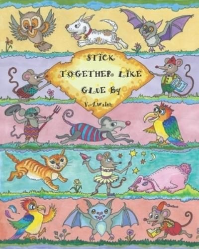 Stick Together Like Glue (2nd Edition) - V a Walsh - Bøker - Createspace Independent Publishing Platf - 9781505361094 - 4. desember 2014