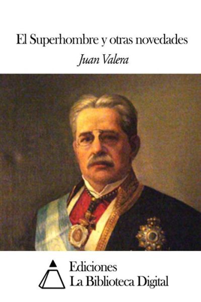 Cover for Juan Valera · El Superhombre Y Otras Novedades (Paperback Book) (2014)