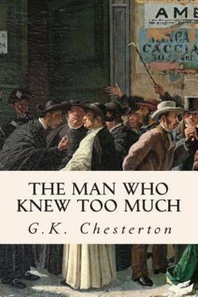 Cover for G.K. Chesterton · The Man Who Knew Too Much (Paperback Book) (2014)