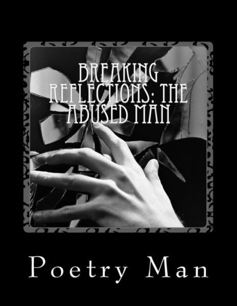 Cover for Poetry Man · Breaking Reflections: the Abused Man (Paperback Book) (2014)