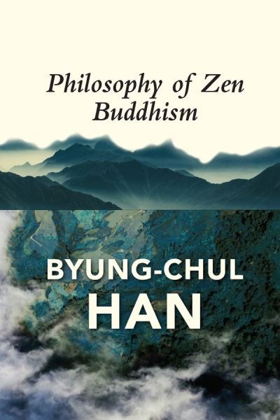 Cover for Byung-Chul Han · The Philosophy of Zen Buddhism (Gebundenes Buch) (2022)