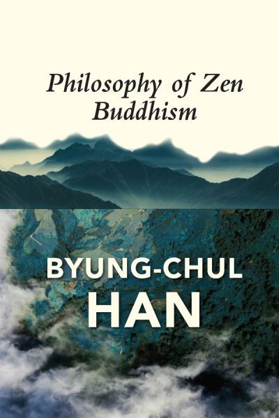 Cover for Byung-Chul Han · The Philosophy of Zen Buddhism (Hardcover bog) (2022)