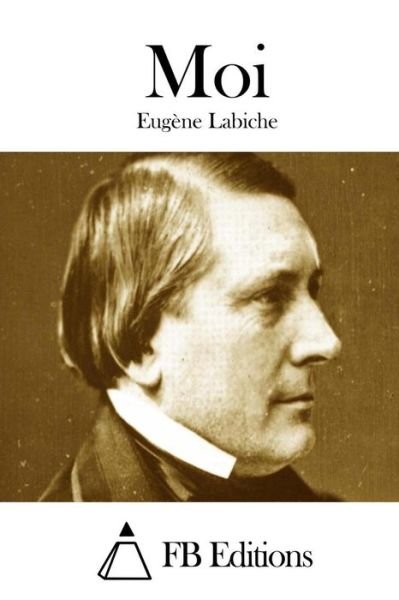 Cover for Eugune Labiche · Moi (Paperback Bog) (2015)