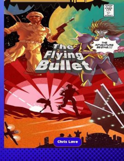 Cover for Christopher Love · The Flying Bullet (Paperback Book) (2017)