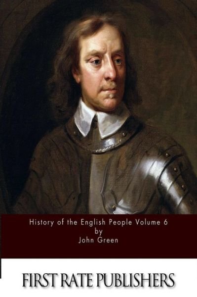 History of the English People Volume 6 - John Green - Bøger - Createspace - 9781514338094 - 14. juni 2015