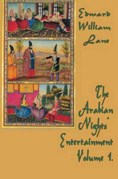 Cover for William Lane Edward · The Arabian Nights' Entertainment Volume 1. (Paperback Book) (2015)