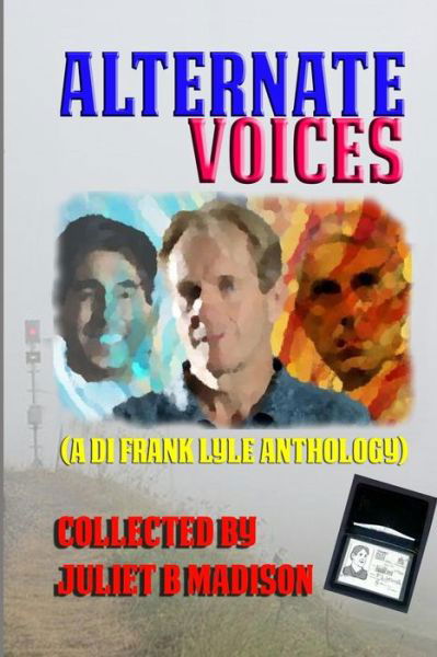 Alternate Voices (A Di Lyle Anthology) - Ms Juliet B Madison - Bücher - Createspace - 9781517171094 - 20. September 2015