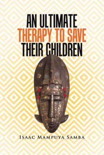 Cover for Isaac Mampuya Samba · An Ultimate Therapy to Save Their Children (Paperback Bog) (2016)
