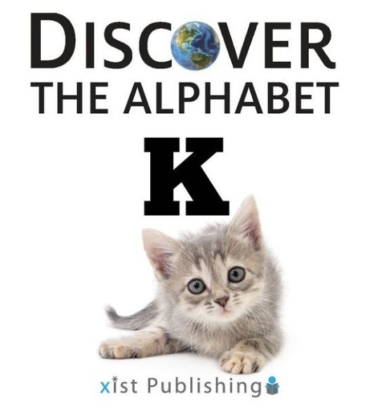 K - Xist Publishing - Böcker - Xist Publishing - 9781532413094 - 15 juli 2019