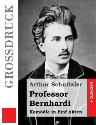 Cover for Arthur Schnitzler · Professor Bernhardi (Grossdruck) (Paperback Bog) (2016)