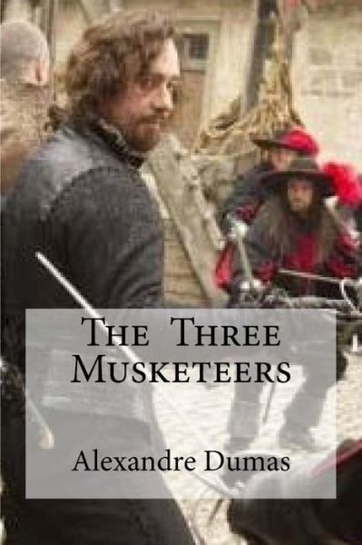 Three Musketeers - Alexandre Dumas - Boeken - CreateSpace Independent Publishing Platf - 9781533180094 - 10 mei 2016
