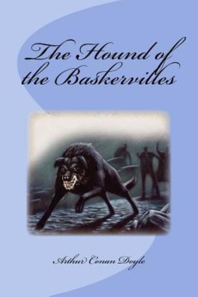 The Hound of the Baskervilles - Arthur Conan Doyle - Books - Createspace Independent Publishing Platf - 9781533320094 - May 17, 2016