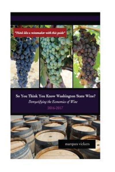 Cover for Marques Vickers · So You Think You Know Washington State Wines? (2016-17) (Paperback Book) (2016)