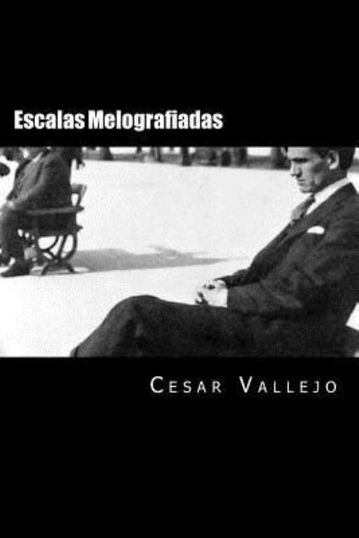 Cover for Cesar Vallejo · Escalas Melografiadas (Taschenbuch) [Spanish edition] (2016)