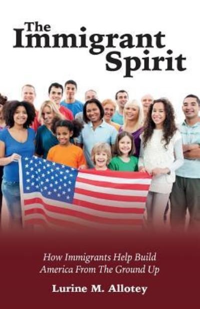 Cover for Lurine M. Allotey · The Immigrant Spirit (Pocketbok) (2016)